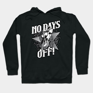 No Days Off Hoodie